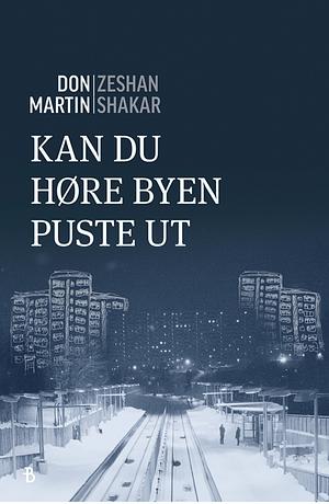 Kan du høre byen puste ut by Don Martin, Zeshan Shakar