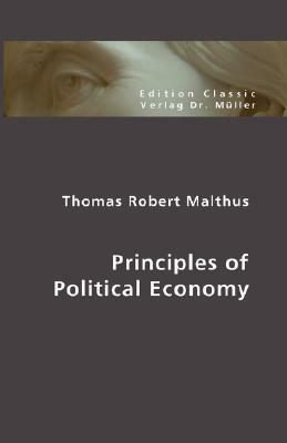 Principles of Political Economy by Thomas Robert Malthus