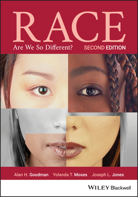 Race: Are We So Different? by Alan H. Goodman, Joseph L. Jones, Yolanda T. Moses