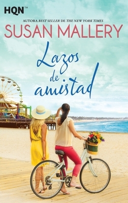 Lazos de amistad by Susan Mallery