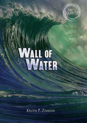 Wall of Water by Kristin Johnson