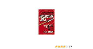 Doomsday Men: The Real Dr Strangelove And The Dream Of The Superweapon by P.D. Smith