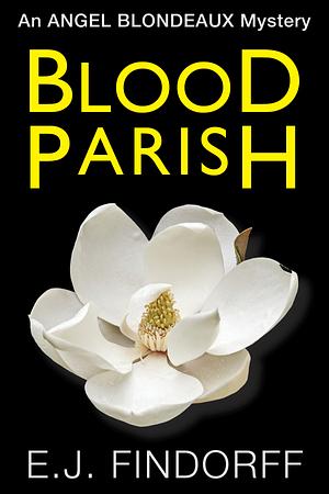 Blood Parish by E.J. Findorff