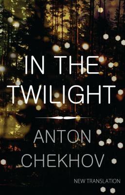 In the Twilight by Anton Chekhov