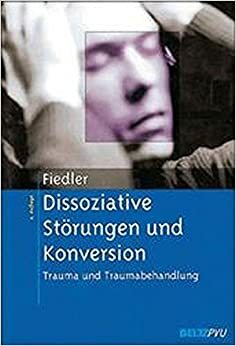 Dissoziative Störungen Und Konversion by Peter Fiedler