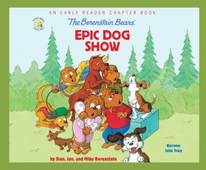 The Berenstain Bears' Epic Dog Show by Stan Berenstain, Jan Berenstain