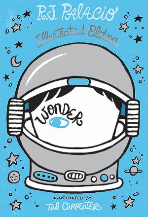 Wonder: Illustrated Edition by R.J. Palacio