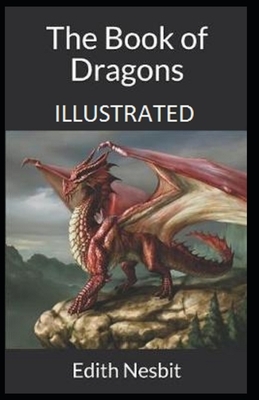 The Book of Dragons Illustrated by E. Nesbit