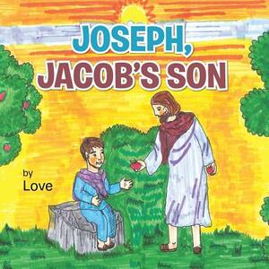 Joseph, Jacob's Son by Love