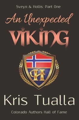 An Unexpected Viking: Sveyn & Hollis: Part One by Kris Tualla