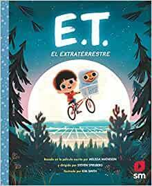 E.T. El Extraterrestre by Melissa Mathison