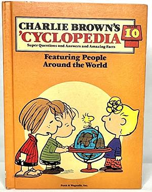 Charlie Brown's 'cyclopedia: Super Questions and Answers and Amazing Facts Featuring: People Around the World by Funk & Wagnalls
