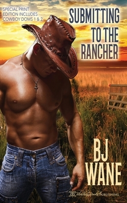 Submitting to the Rancher by B.J. Wane