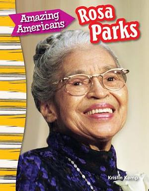 Rosa Parks: Amazing Americans by Kristin Kemp