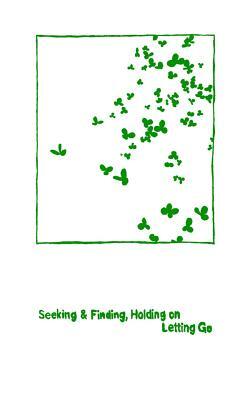 Seeking & Finding, Holding on / Letting Go: twelve one-dollar poems by Will Rogers