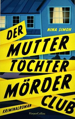 Der Mutter-Tochter-Mörder-Club: Kriminalroman | Cosy Crime mit Witz und starken Frauen | Sommerkrimi 2024 | A Reese Witherspoon Book Club Pick | New York Times Bestseller 2024 by Nina Simon