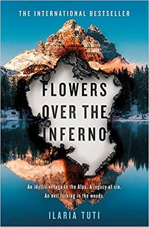 Flowers Over The Inferno by Ilaria Tuti