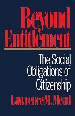 Beyond Entitlement by Lawrence M. Mead