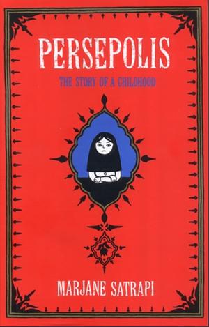 Persepolis: The Story of a Childhood by Marjane Satrapi