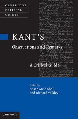 Kant's Observations and Remarks: A Critical Guide by 