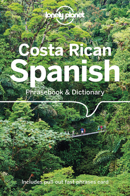 Lonely Planet Costa Rican Spanish Phrasebook & Dictionary by Thomas Kohnstamm, Lonely Planet