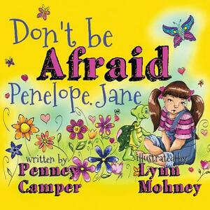 Don't Be Afraid Penelope Jane by Penney Camper