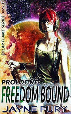 Freedom Bound, Episode 1: Prologue (Freedom Bound #1) by Jayne Fury