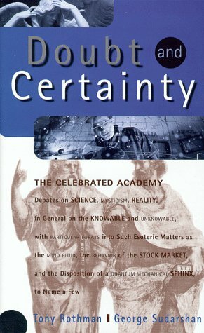 Doubt And Certainty by Tony Rothman, George Sudarshan