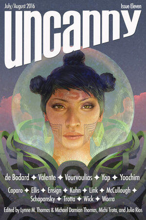 Uncanny Magazine Issue 11: July/August 2016 by Julia Rios, Lynne M. Thomas, Michi Trota, Michael Damian Thomas