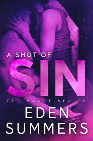 A Shot of Sin by Eden Summers