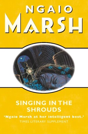 Singing in the Shrouds by Ngaio Marsh