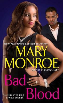 Bad Blood by Mary Monroe
