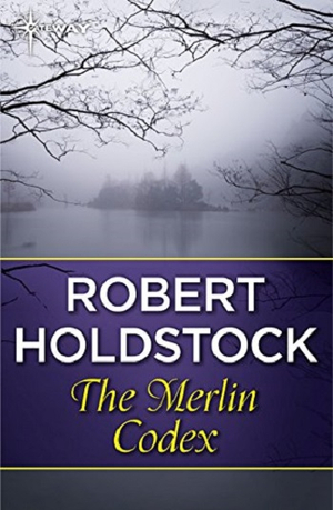 The Merlin Codex by Robert Holdstock
