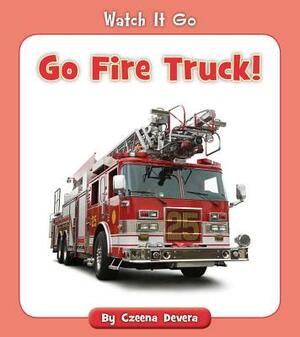 Go Fire Truck! by Czeena Devera