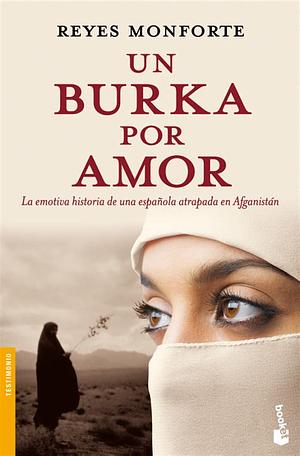 Un Burka Por Amor by Reyes Monforte