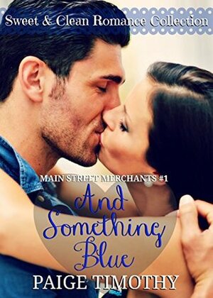 And Something Blue by Paige Timothy