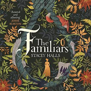 The Familiars by Stacey Halls