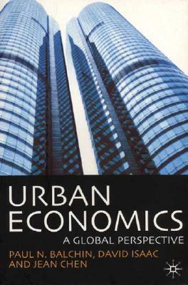 Urban Economics: A Global Perspective by David Isaac, Paul N. Balchin, Jean Chen