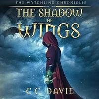 The Shadow of Wings by C.C. Davie