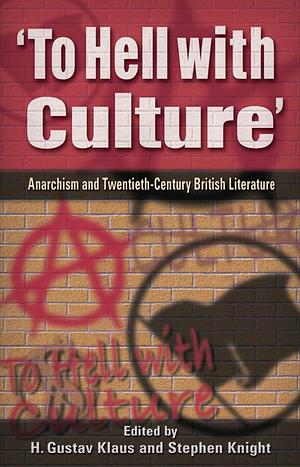 To Hell with Culture by Stephen Knight, H Gustave Klaus