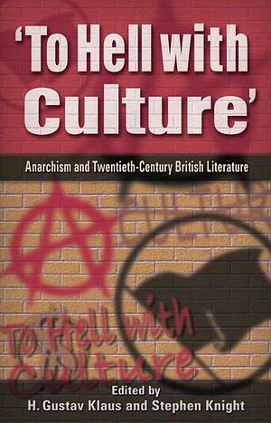 To Hell with Culture by H Gustave Klaus, Stephen Knight