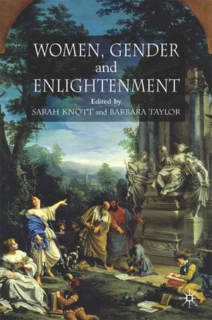 Women, Gender and Enlightenment by Barbara Taylor, Sarah Knott