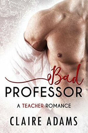 Bad Professor by Claire Adams