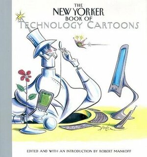 New Yorker Book of Technology Cartoons by Robert Mankoff