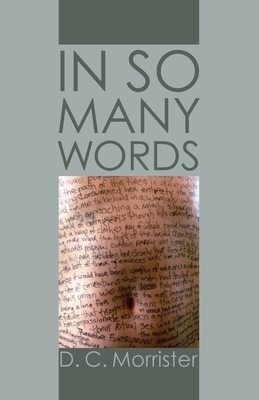 In So Many Words by D. C. Morrister