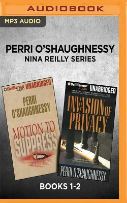 Perri O'Shaughnessy Nina Reilly Series: Books 1-2: Motion to Suppress & Invasion of Privacy by Perri O'Shaughnessy