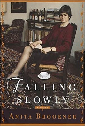 Falling Slowly: A Novel by Anita Brookner