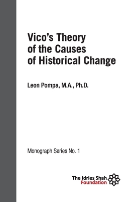 Vico's Theory of the Causes of Historical Change: ISF Monograph 1 by Leon Pompa