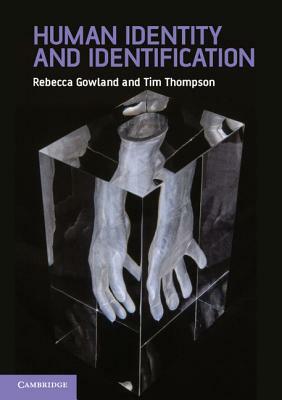 Human Identity and Identification by Rebecca Gowland, Tim Thompson