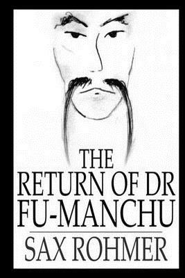 The Return of Dr. Fu-Manchu by Sax Rohmer